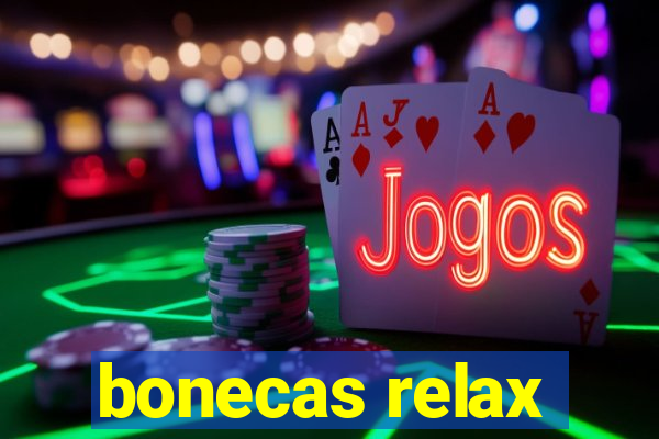 bonecas relax